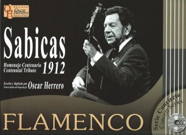 SABICAS CENTENNIAL TRIBUTE 1912 LIBRO DI CHITARRA FLAMENCO + CD 100 PAGINE A4 EDIZIONE OSCAR HERRERO