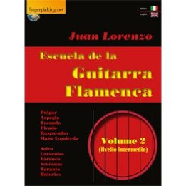 JUAN LORENZO ESCUELA DE LA GUITARRA FLAMENCA  VOL 2 LIBRO PER CHITARRA FLAMENCO LIVELLO INTERMEDIO